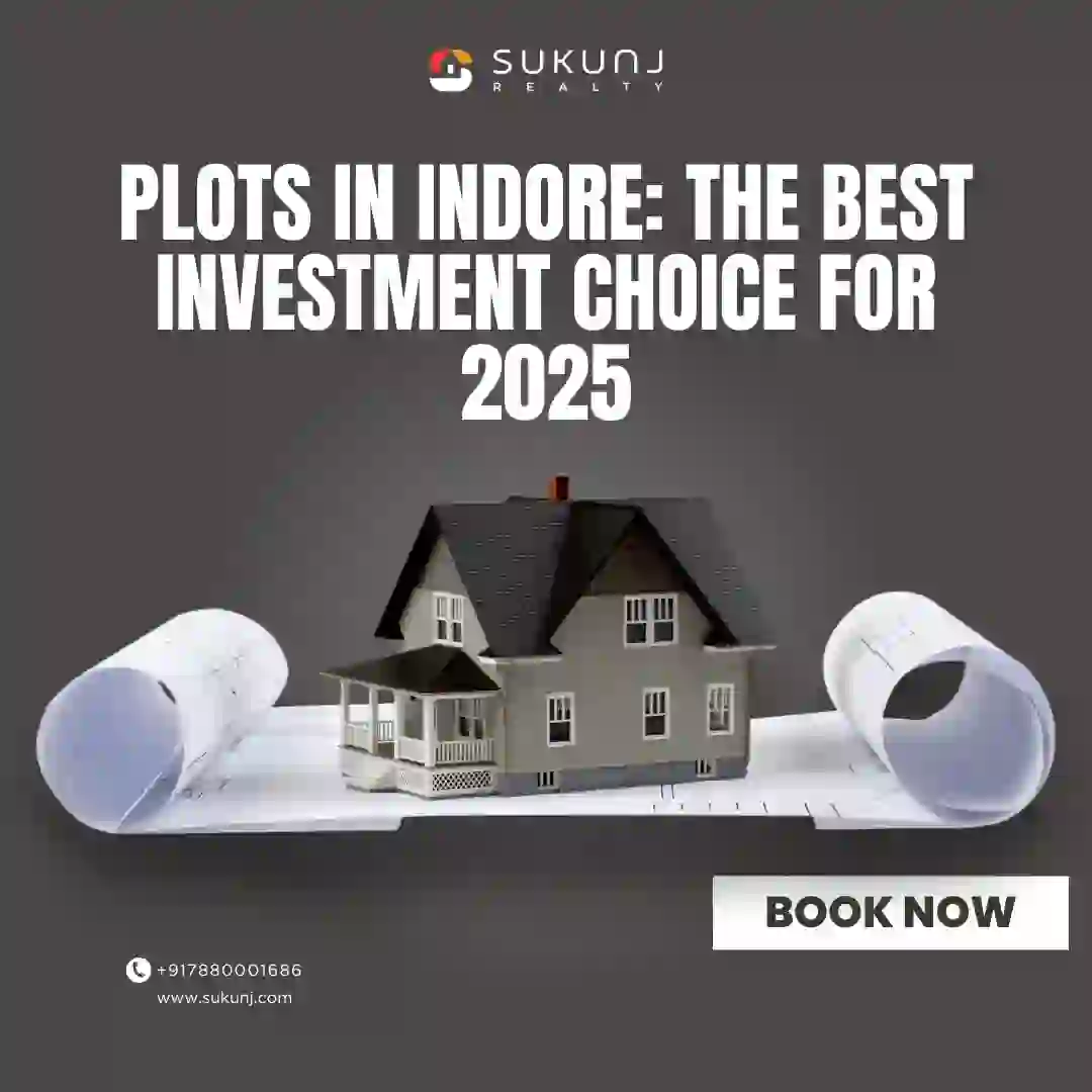 Plots in Indore: The Best Investment Choice for 2025