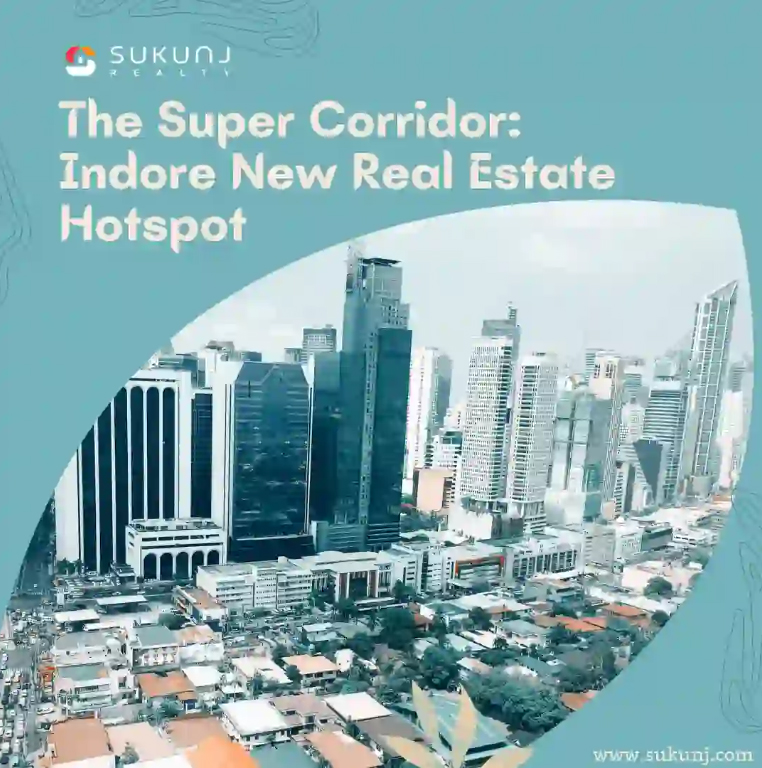 The Super Corridor: Indore New Real Estate Hotspot